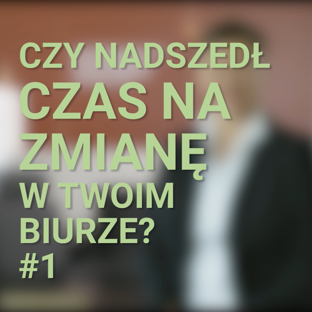 Czy naszedł czas na zmianę w Twoim biurze #1.png
